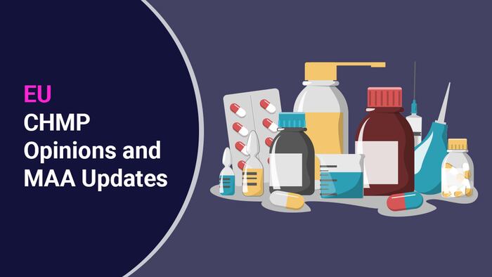 EU CHMP Opinions and MAA Updates