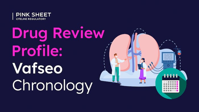 Drug Review Profile: Vafseo Chronology