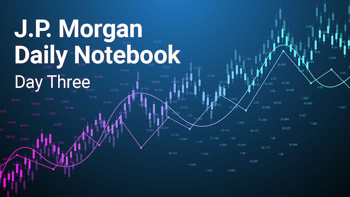J.P. Morgan Daily Notebook 2022 Day 3